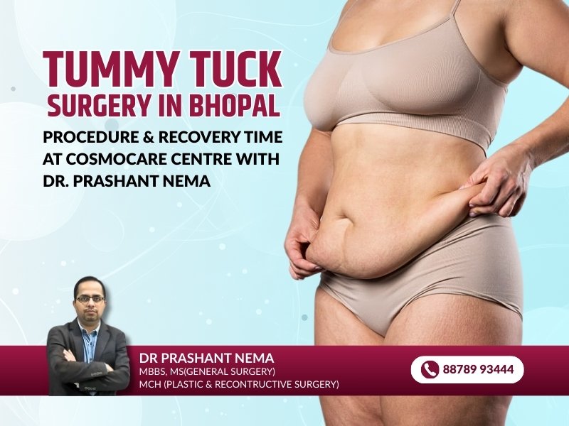 Tummy Tuck Surgery in Bhopal – Procedure & Recovery Time At Cosmocare Centre with Dr. Prashant Nema